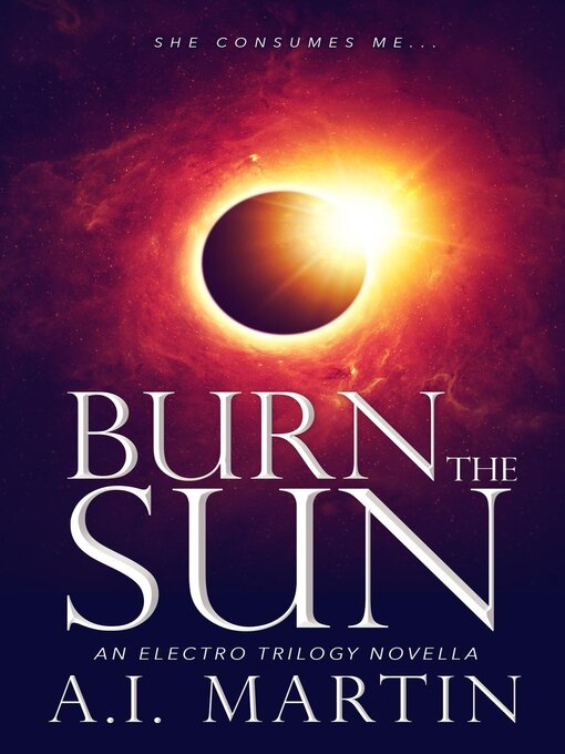 Title details for Burn the Sun by A.I. Martin - Available